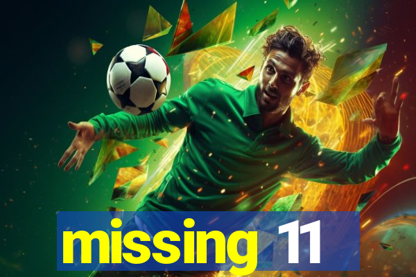 missing 11